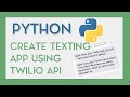 Create a Python Texting App Using Twilio API
