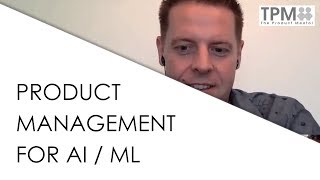 Product Management for AI/ML