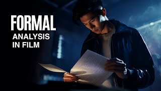 WHAT IS A FORMAL ANALYSIS IN FILM?