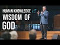 Human Knowledge vs. Wisdom of God | Pastor Steve Gaines