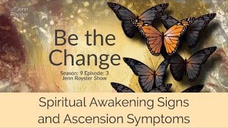 Changes: Spiritual Awakening Signs and Ascension Symptoms