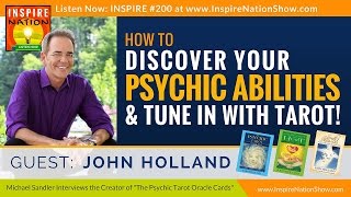 🌟  JOHN HOLLAND: How to Tap into Your Psychic Abilities + Tune in with Tarot Cards!