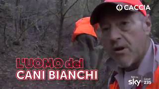 CACCIA TV SKY 235 -  CINGHIALAI D'ITALIA 4: L'UOMO DEI CANI BIANCHI - pillola