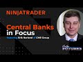 See the Futures: Central Banks in Focus with CME Group's Erik Norland