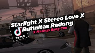 DJ Starlight X Stereo Love X Rutinitas Radong Viral Di TikTok 2024!! - By Sahrul Ckn