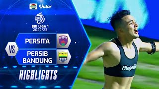 Highlights - Persita VS Persib Bandung | BRI Liga 1 2022/2023