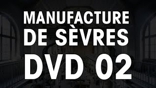 Les gestes de la manufacture de sèvres DVD 02/02