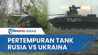 Tank Rusia dan Ukraina Terlibat Pertempuran Sengit, Unit Anti Tank Moskow Hancurkan Benteng Ukraina