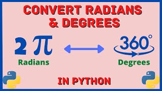 How to Convert Radians to Degrees | How to Convert Degrees to Radians - In Python