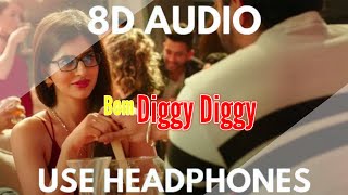 Bom Diggy Diggy 8D Song  ||Sonu Ke Titu Ki Sweety || Use Hadephone For Better Experience