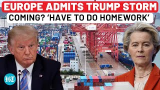 Europe Next After Canada \u0026 Mexico? EU Commission Chief Admits Trump Fear On Camera | Tariff News