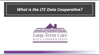Introduction to the LTC Data Cooperative