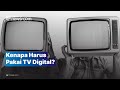 TV Digital Ciptakan Banyak Manfaat