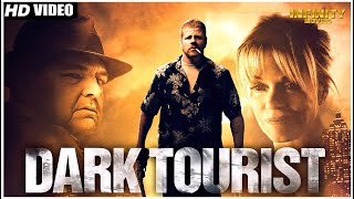 Dark Tourist - Full Movie | Thriller, Drama, Crime