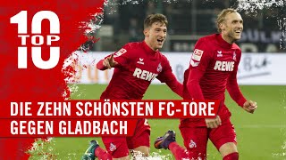 TOP TEN: Die besten FC-TORE gegen Borussia Mönchengladbach | 1. FC Köln | Risse | Podolski | Flohe