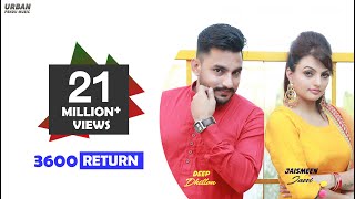 3600 Return ( ਟੋਚਨ ਪੈਣਗੇ ) | Full Video | Deep Dhillon Feat. Jaismeen Jassi || Rajinder Manni