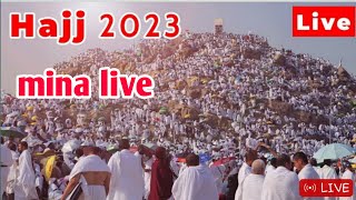 hajj live 2023 today | live mina hajj 2023 | hajj 2023 mina live | mina live 2023