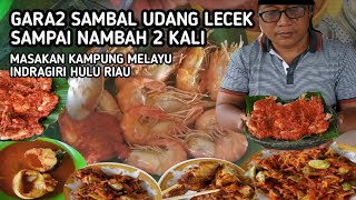 NIKMATNYA SAMBAL UDANG LECEK, MASAKAN KAMPUNG MELAYU INDRAGIRI HULU, KULINER KOTA RENGAT, RIAU