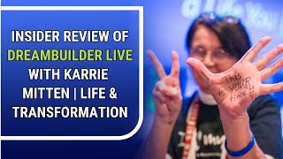 Insider Review of DreamBuilder LIVE with Karrie Mitten | Life & Transformation
