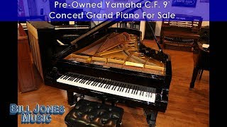 Pre-Owned 9' Yamaha C.F. Concert Grand Piano For Sale | Bill Jones Music