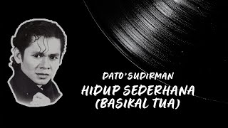 Dato' Sudirman - Hidup Serdahana [Basikal Tua] (Official Lyric Video)