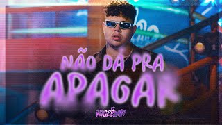 NÃO DA PRA APAGAR - ROGERINHO