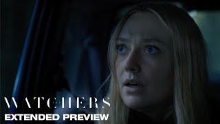 THE WATCHERS | Extended Sneak Preview