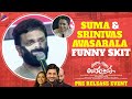 Anchor Suma & Srinivasa Avasarala Funny Skit | Nootokka Jillala Andagadu Pre Release Event | Ruhani