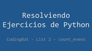 066 - Ejercicio de Python - Codingbat - List 2 - Count_evens