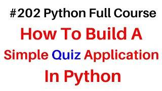 #202 Python Full Course Build a Quiz Application in Python