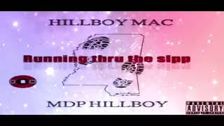 HillBoy Mac - Runnin' thru the Sipp /FT. MDP