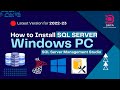 How to Install SQL Server & SQL Server Management Studio on Windows PC | Latest for 2022 | SSMS