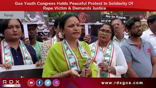 Goa Youth Congress Holds Peaceful Protest In Solidarity Of Rape Victim \u0026 Demands Justice