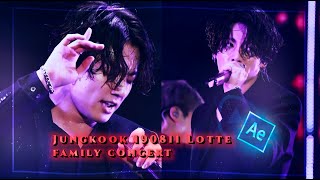 jungkook 190811 lotte family concert clips with (AE \u0026 TOPAZ CC 4K ) PART 2...