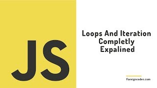 Javascripts Loops and Iterations Completely Explained 11 - [JavaScript Course]