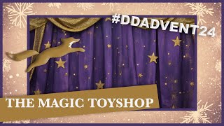 The MAgic Toyshop: #ddadvent2024 Story