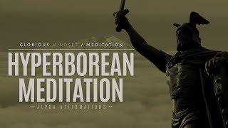 Hyperborean Meditation | Inner Peace, Transcendence | Epic Nordic Affirmations