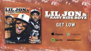 Lil Jon & The East Side Boyz - Get Low (feat. Ying Yang Twins) (Official Audio)