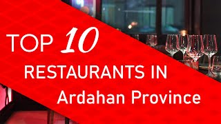 Top 10 best Restaurants in Ardahan Province, Turkey