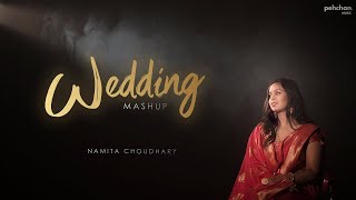 Wedding Mashup 2019 | Namita Choudhary | Wedding Song | Lyrics Creator