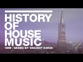 History of House Music - 1999 - Mixed by Vincent Kwok