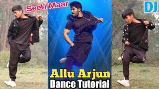 Allu Arjun - Epic Footwork Dance Tutorial | Step by Step | Seeti Maar Dance | DJ
