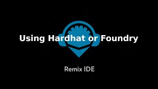 Remix IDE Tutorial - Using Hardhat or Foundry with Remix
