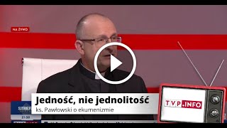 Ekumenizm? Jedność, nie jednolitość! - ks. Sławomir Pawłowski | TVP INFO