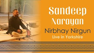 Nirbhay Nirgun | Kabir Bhajan | Sandeep Narayan | Yorkshire, England