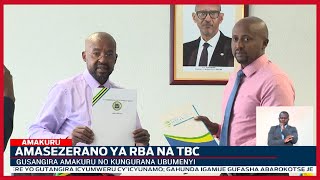 RBA yasinye amasezerano y'ubufatanye n’ikigo cy’igihugu cy’itangazamakuru cya Tanzania (TBC)