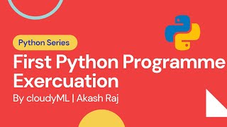 3. First Python Program Execution | cloudyML