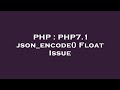 PHP : PHP7.1 json_encode() Float Issue