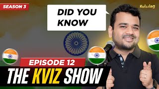 The KViz Show S3E12 I India Quiz I Quiz Show I Quizzing I Trivia I Kumar Varun I Did You Know?