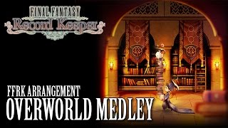 FFRK OST Overworld Medley